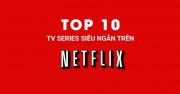 top-10-tv-series-sieu-ngan-tren-netflix