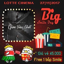 Big Smile Day Tháng 11: 45,000 Đồng/vé Xem Phim - Tặng Bắp Free tại Lotte