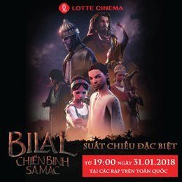 Suất Chiếu Sớm Bilal: Chiến Binh Sa Mạc tại Lotte Cinema