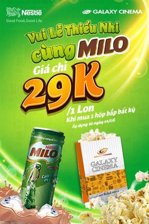 Milo Cực Ngon - Giá Cực Đã Cùng Galaxy Cinema